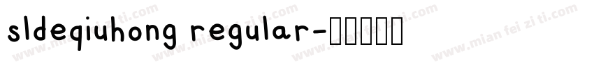sldeqiuhong regular字体转换